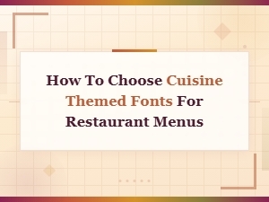 How to Choose Cuisine Themed Fonts for Restaurant Menus