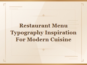 Restaurant Menu Typography Inspiration for Modern Cuisine