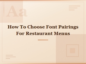 How to Choose Font Pairings for Restaurant Menus