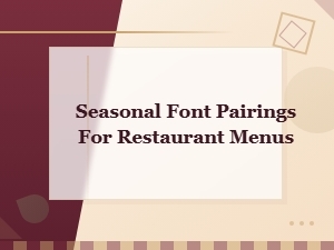 Seasonal Font Pairings for Restaurant Menus