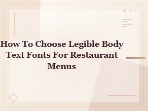 Choosing Legible Free Body Text Fonts for Restaurant Menus